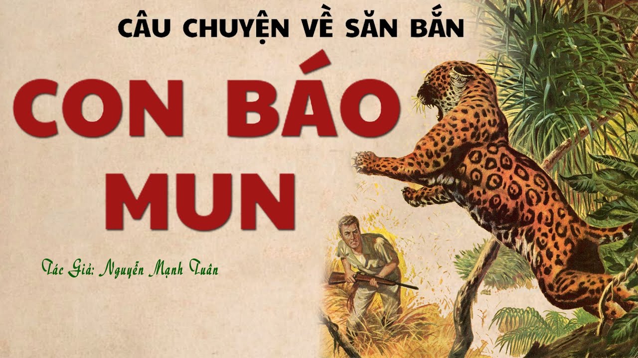 CON BÁO MUN | TÁC GIẢ: Nguyễn Mạnh Tuân | Kênh Cô Vân