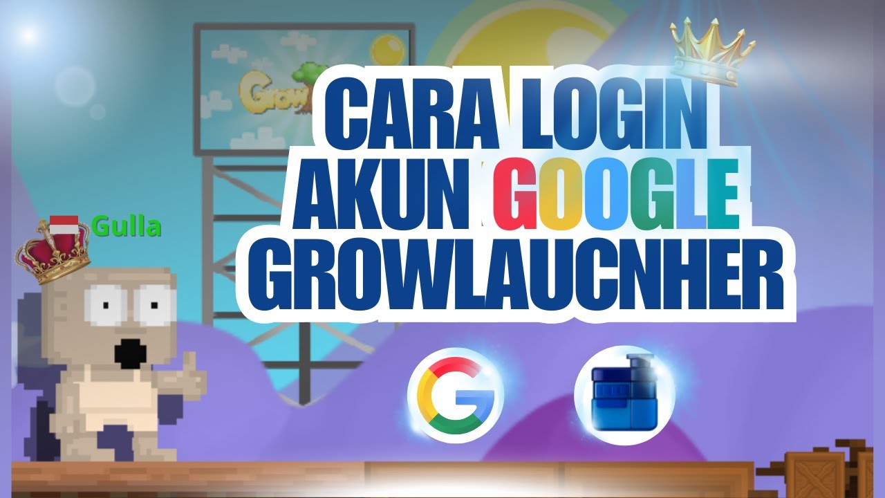 Tutorial Login Akun Google Di Growlauncher || Growtopia Indonesia