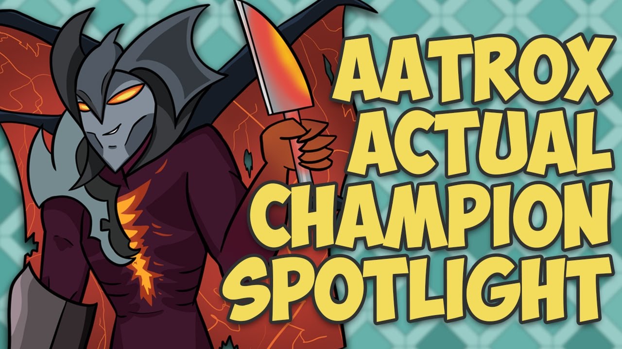 Aatrox ACTUAL Champion Spotlight