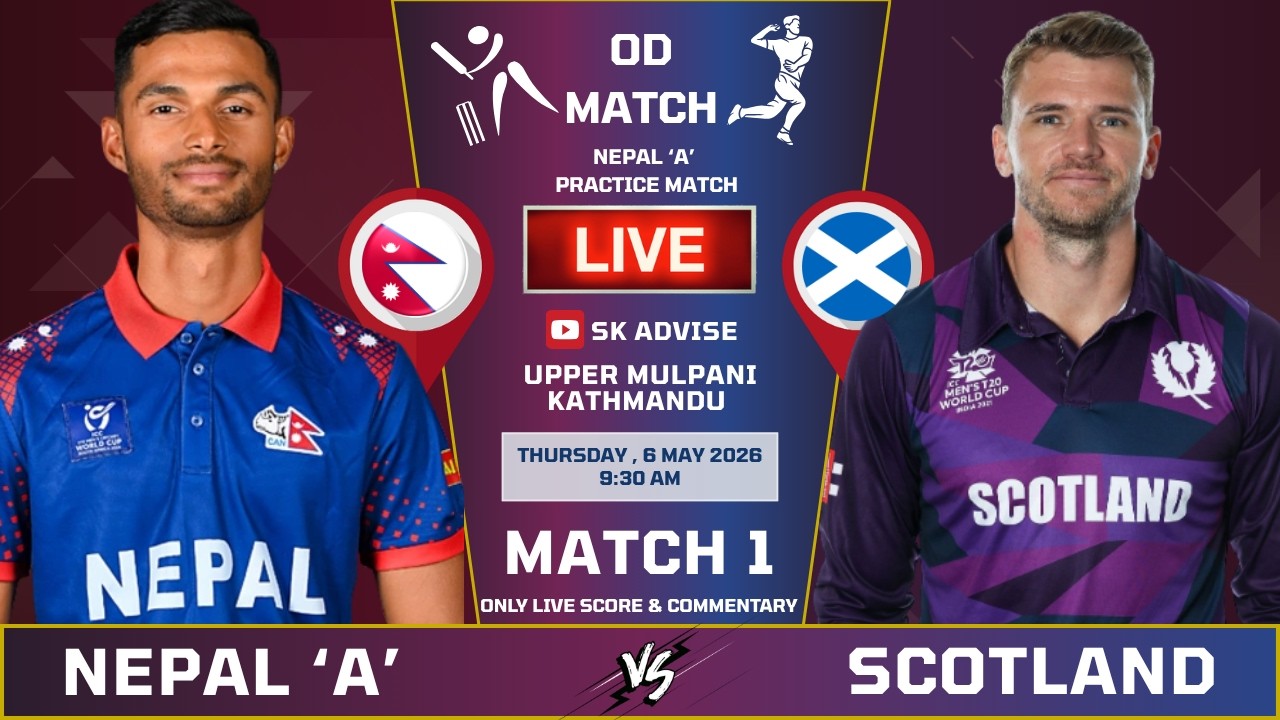 NEPAL 'A'  vs SCOTLAND LIVE Score  | Nepal vs Scotland Match Live Commentary LAST 16 OVER FOR NEPAL