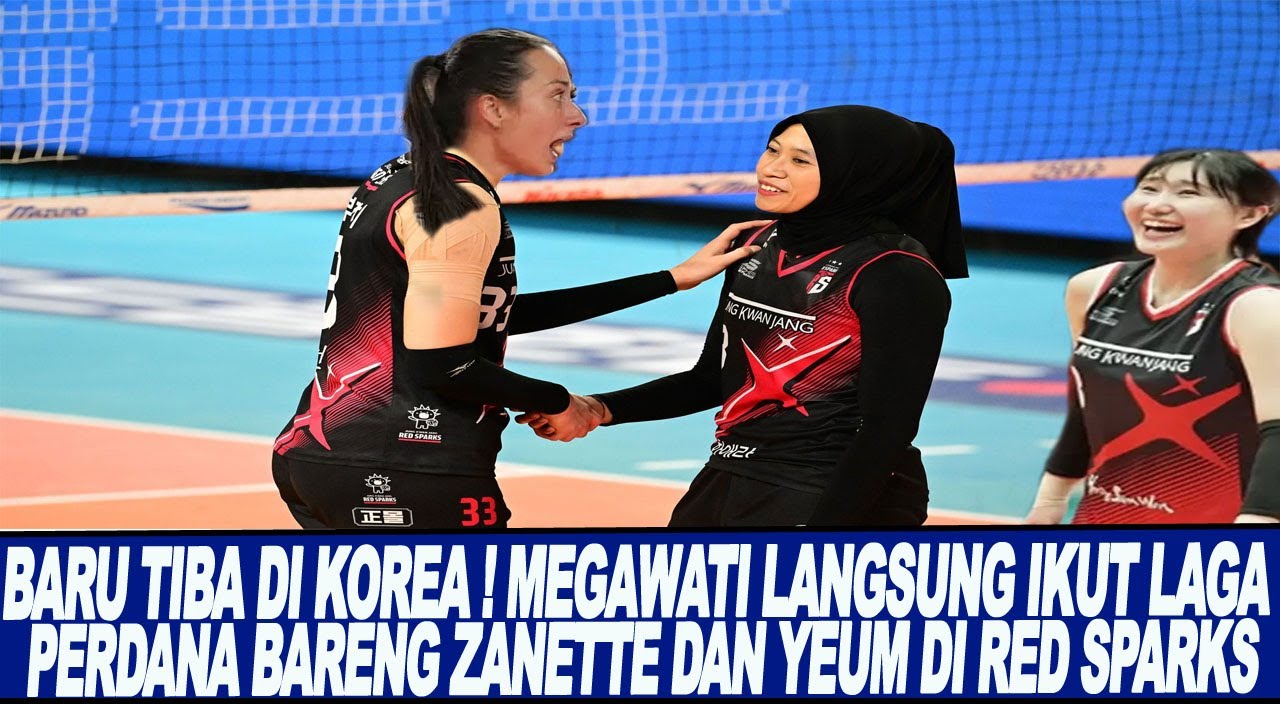 BARU TIBA DI KOREA ! MEGAWATI LANGSUNG IKUT LAGA PERDANA BARENG ZANETTE DAN YEUM DI RED SPARKS
