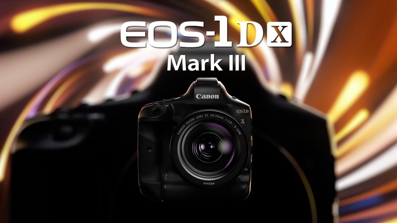 [SẢN PHẨM MỚI] EOS 1DX Mark III | SỨC MẠNH ĐỈNH CAO