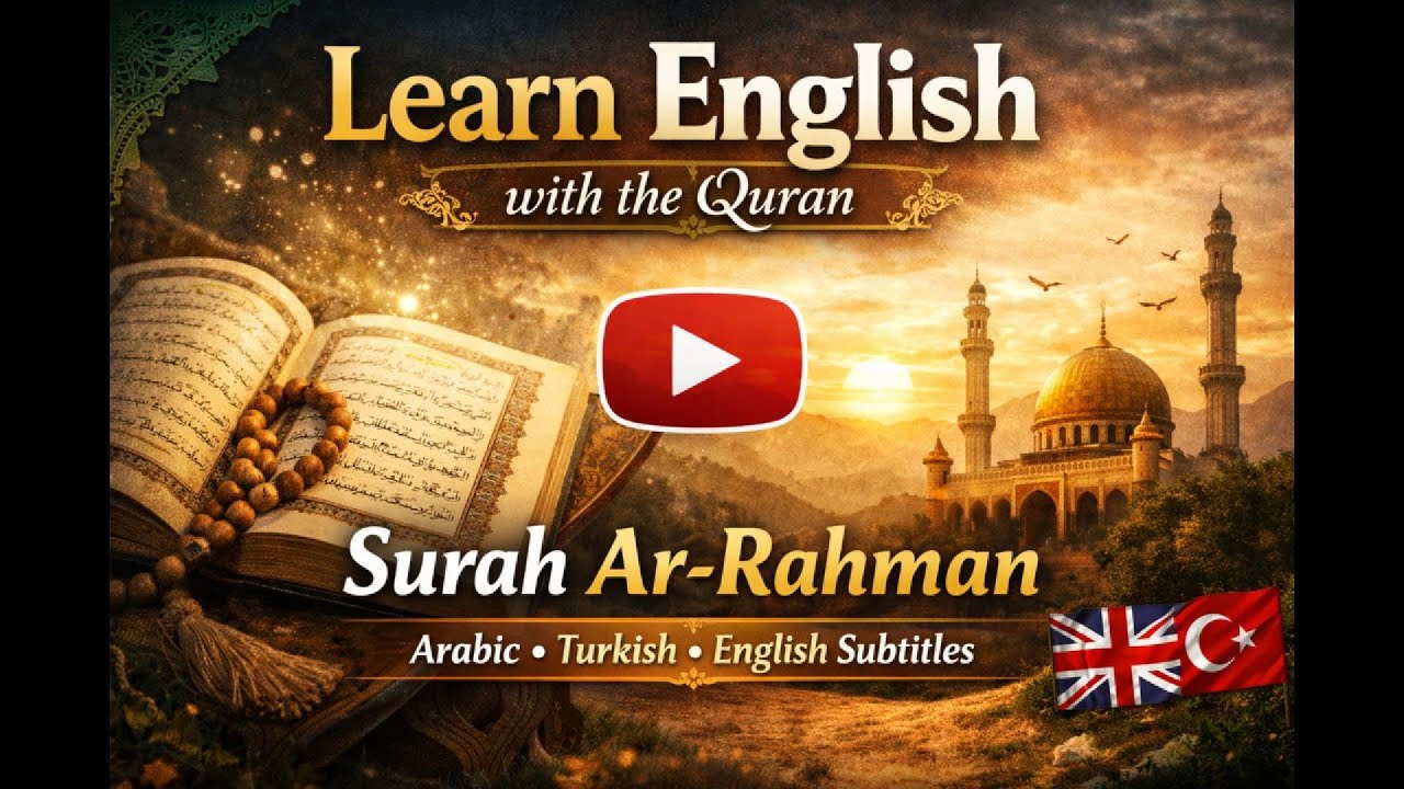 Learn English with the Quran | Surah Ar-Rahman | Arabic Recitation with Turkish & English Subtitles
