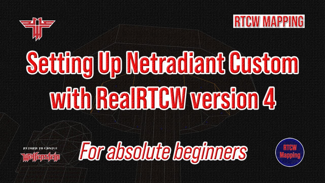 Setting Up NetRadiant Custom with RealRTCW version 4: Guide for Absolute Beginners