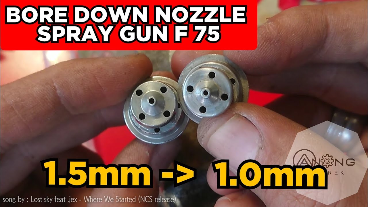 #HD Modifikasi Spray gun Bore Down Nozzle f75 menjadi 1.0mm