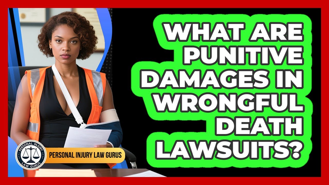 What Are Punitive Damages In Wrongful Death Lawsuits? - Personal Injury Law Gurus