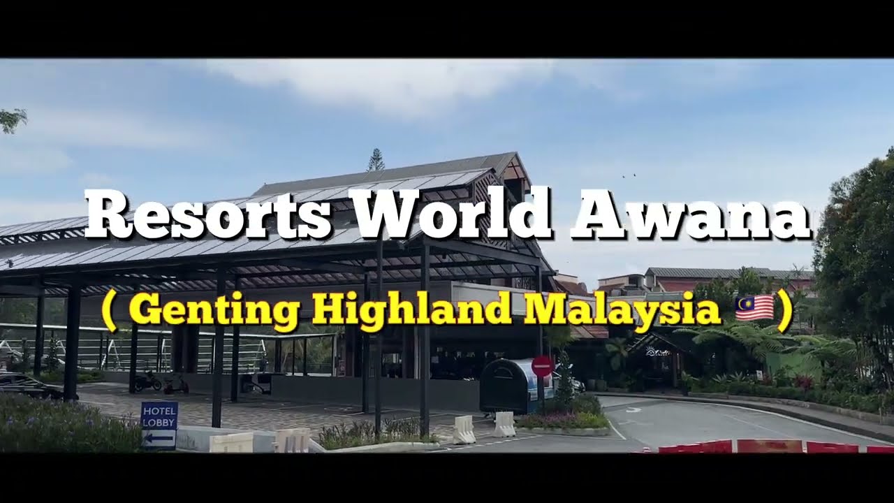 Resorts World Awana Genting Highlands (refurbish) 2025 — Cool Weather, Mountain Views