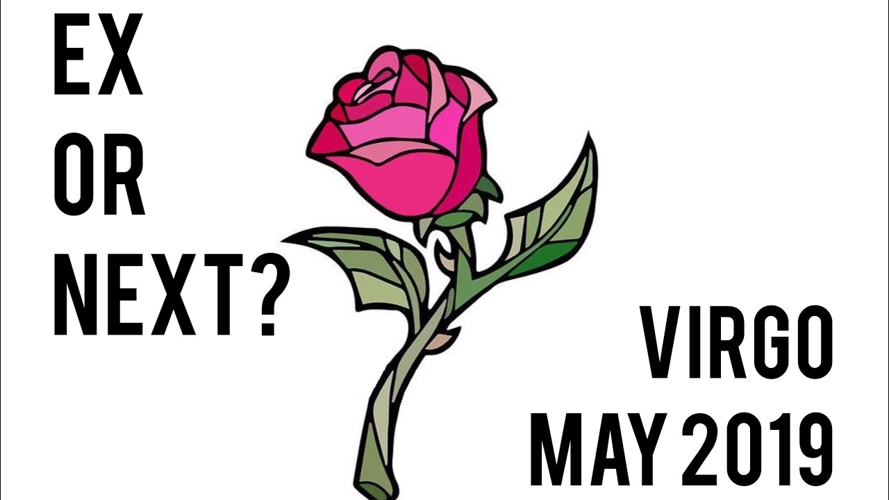 EX OR NEXT? Virgo May 2019 Tarot Love Reading