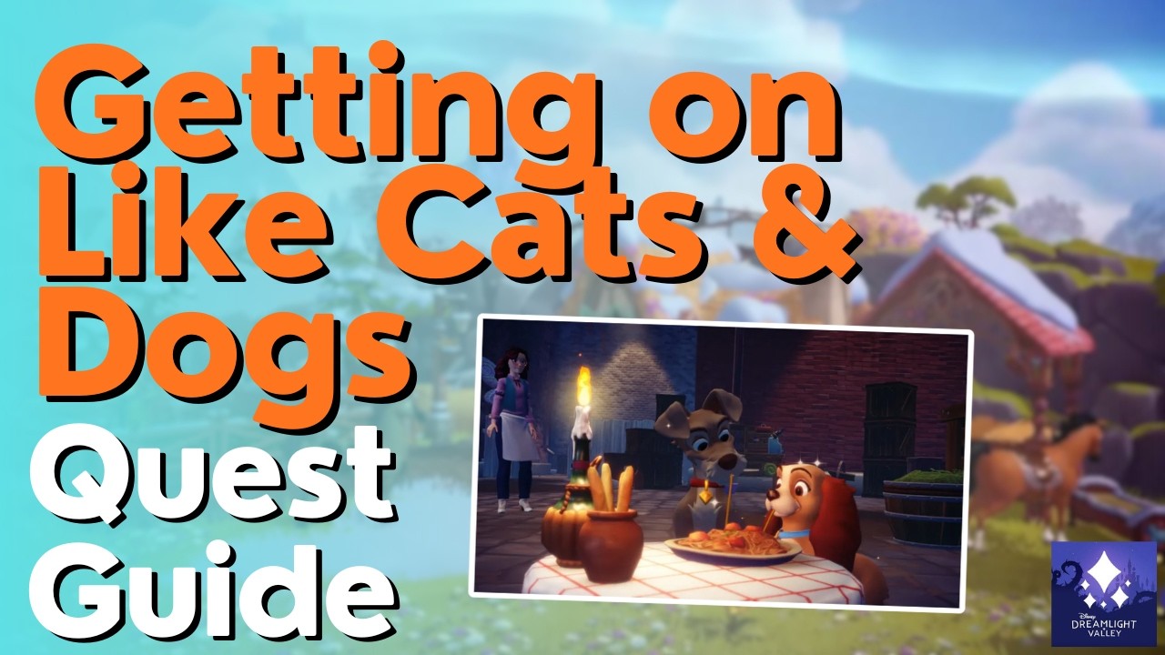 Getting on Like Cats & Dogs Quest Guide in Disney Dreamlight Valley