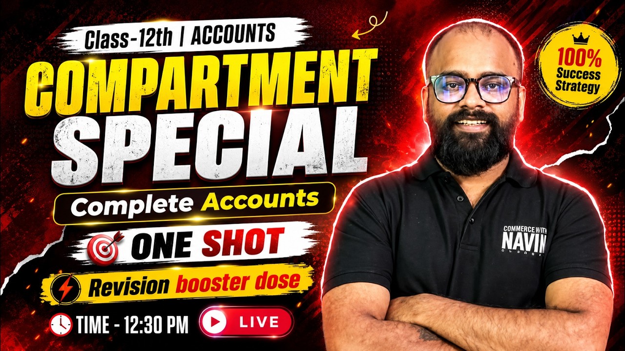 Class 12 Accounts Compartment Special 🔥 | Complete Accounts One Shot | Live Revision