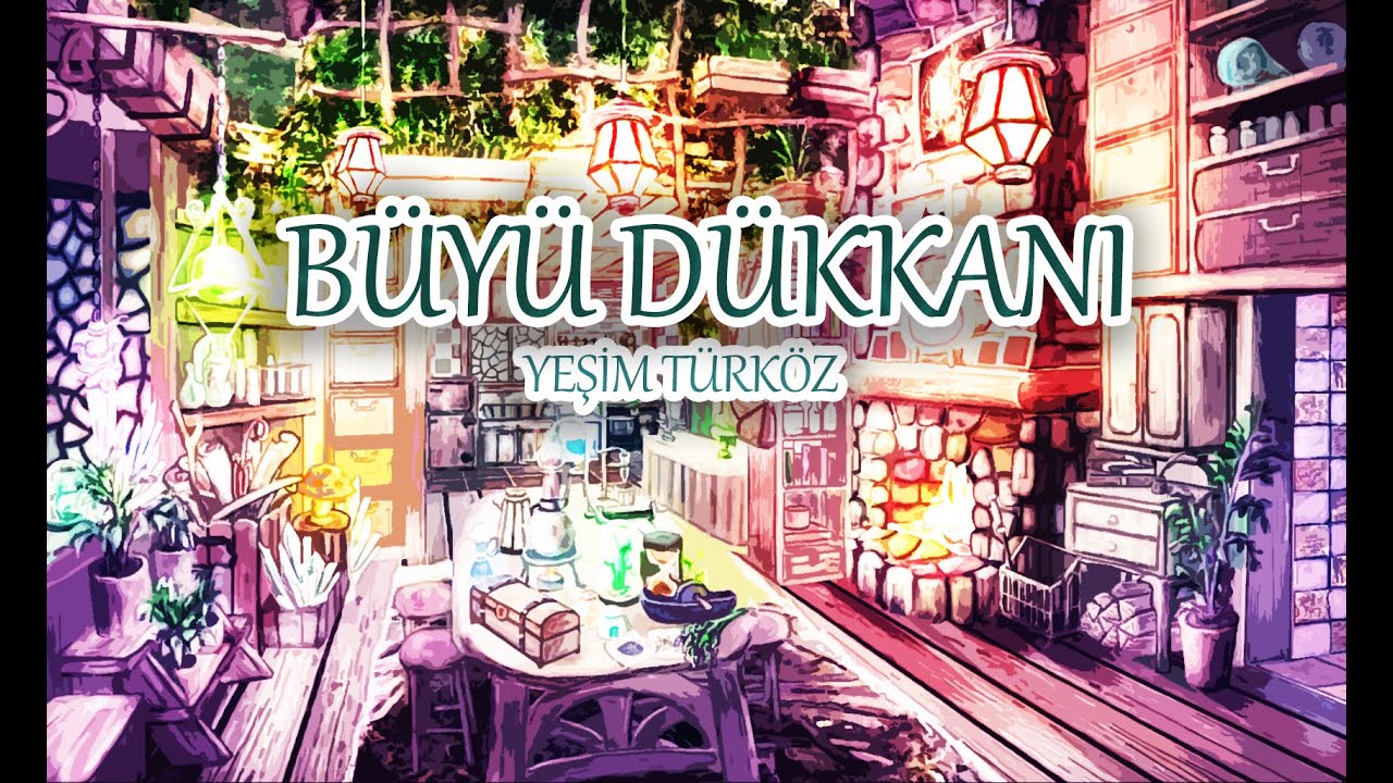 Müzik Kutusu - Yeşim Türköz -  Büyü Dükkanı - Sesli Hikaye