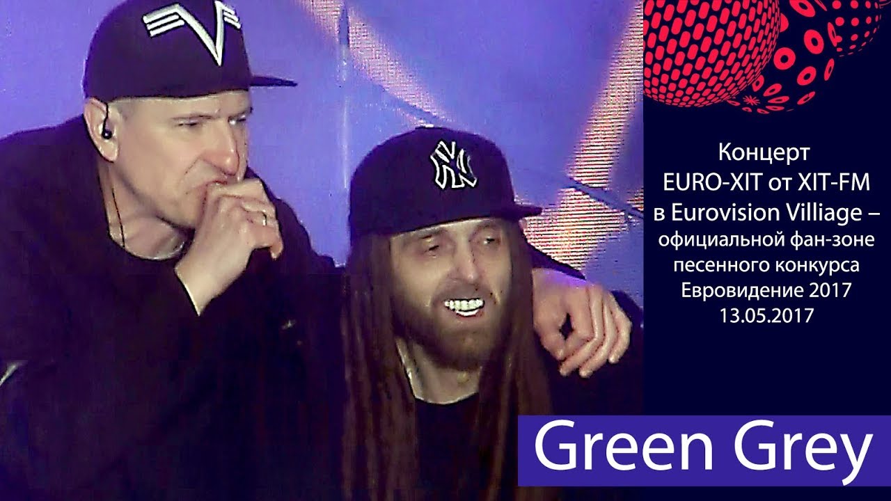 Green Grey. Концерт от ХИТ-FM. Киев, EuroVillage, 13.05.2017