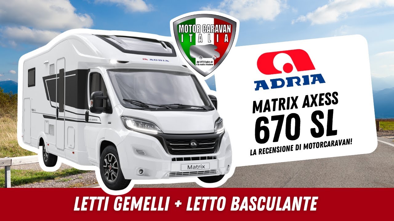 Adria Matrix Axess 670 SL - La Recensione completa di Motorcaravan Italia