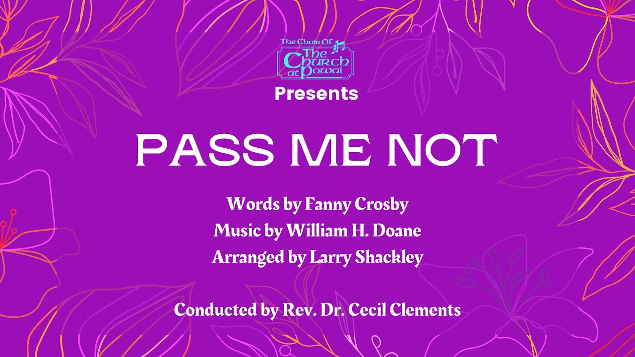 Pass Me Not - CAP Virtual Choir