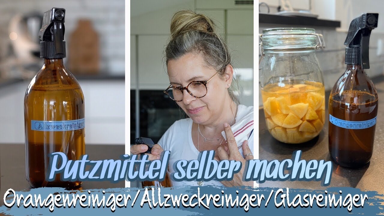 PUTZMITTEL SELBER MACHEN | GLASREINIGER | ALLZWECKREINIGER | ORANGENREINIGER | TAGAUS TAGEIN