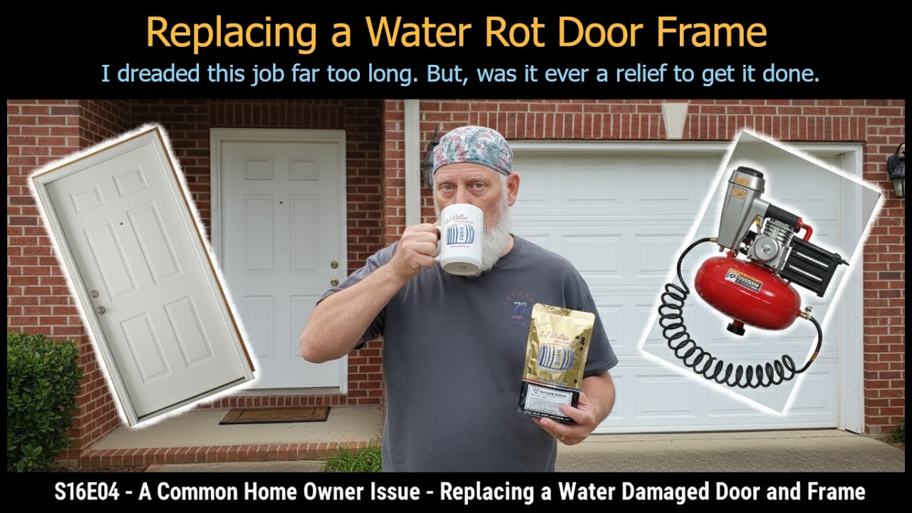 S16E04 - A Common Home Owner Issue - Replacing a Water Damaged Door and Frame