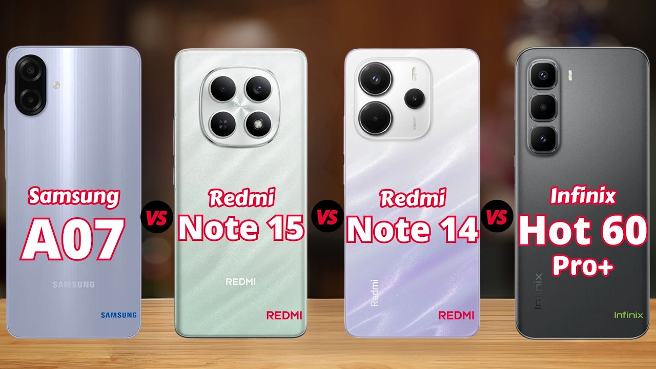 Samsung A07 vs Redmi Note 15 vs Redmi Note 14 vs Infinix Hot 60 Pro Plus