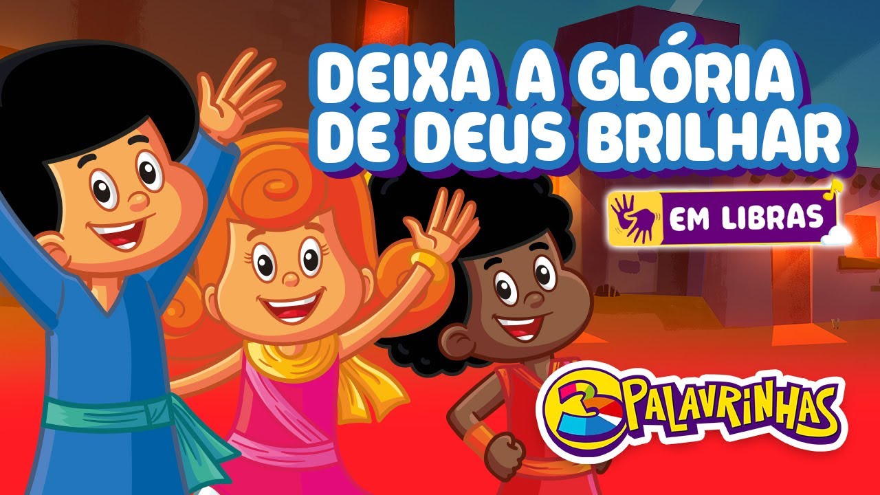 Deixa a Glória de Deus Brilhar em LIBRAS | 3 Palavrinhas | Volume 8 | OFICIAL (Desenho Infantil)