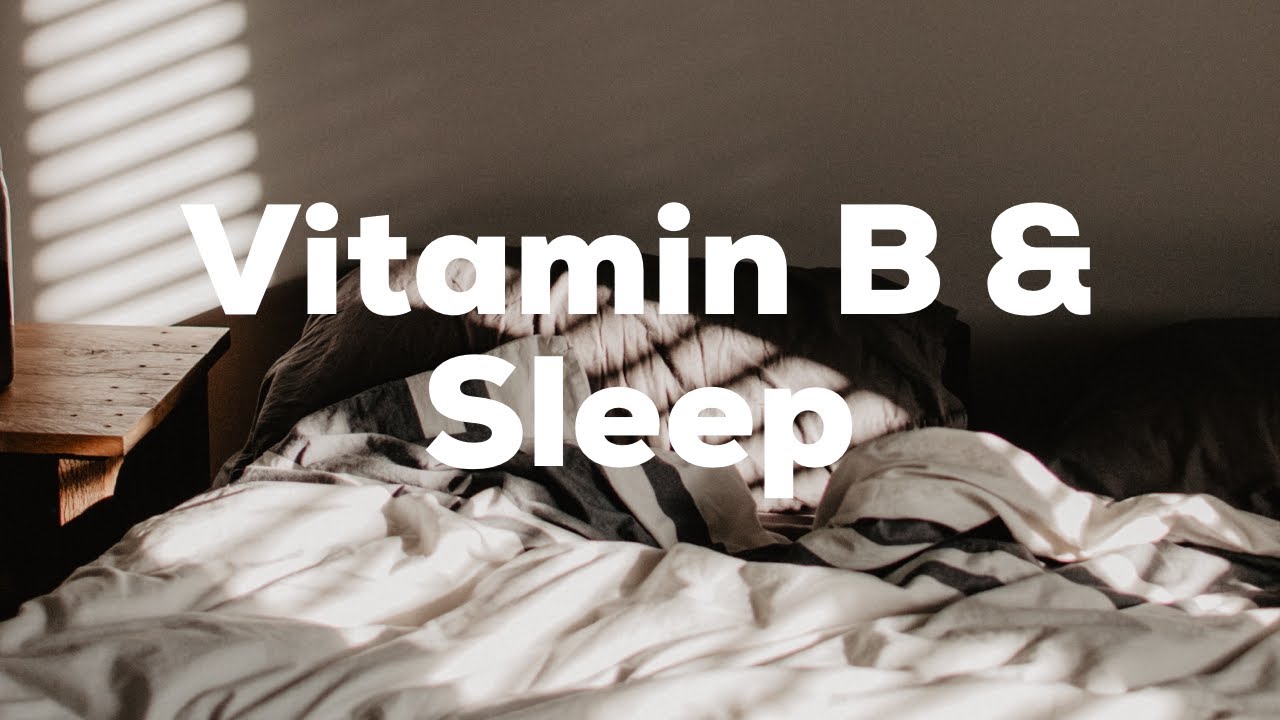 B Vitamins & Sleep