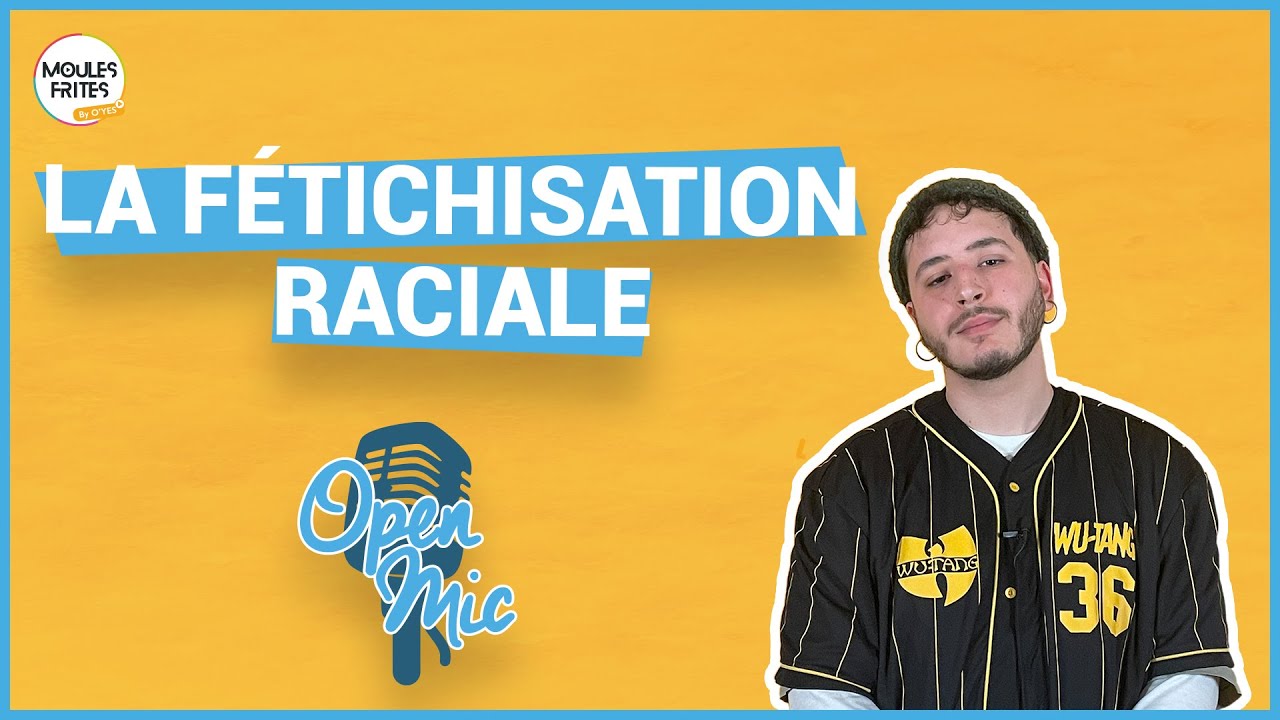 #71 OpenMic - La f&eacute;tichisation raciale