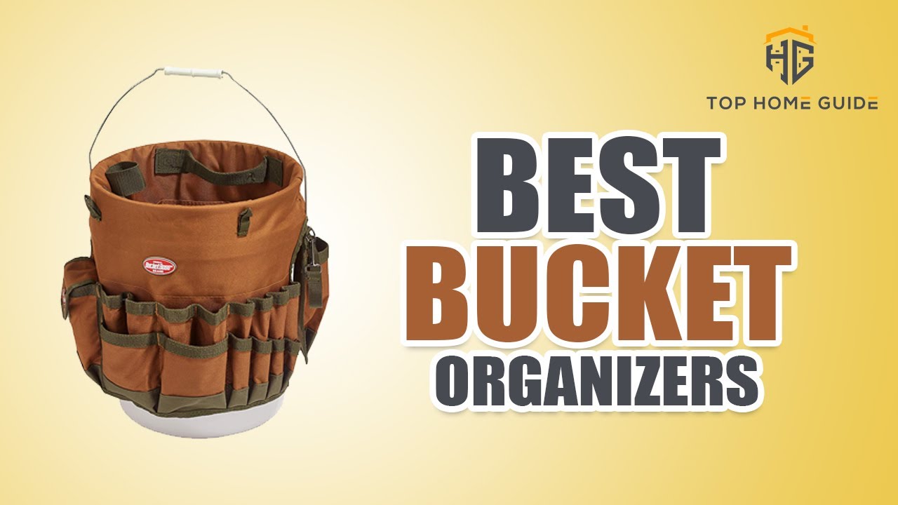 ▶️Bucket Organizers: Top 10 Best Bucket Organizers For 2020 - [ Buying Guide ]
