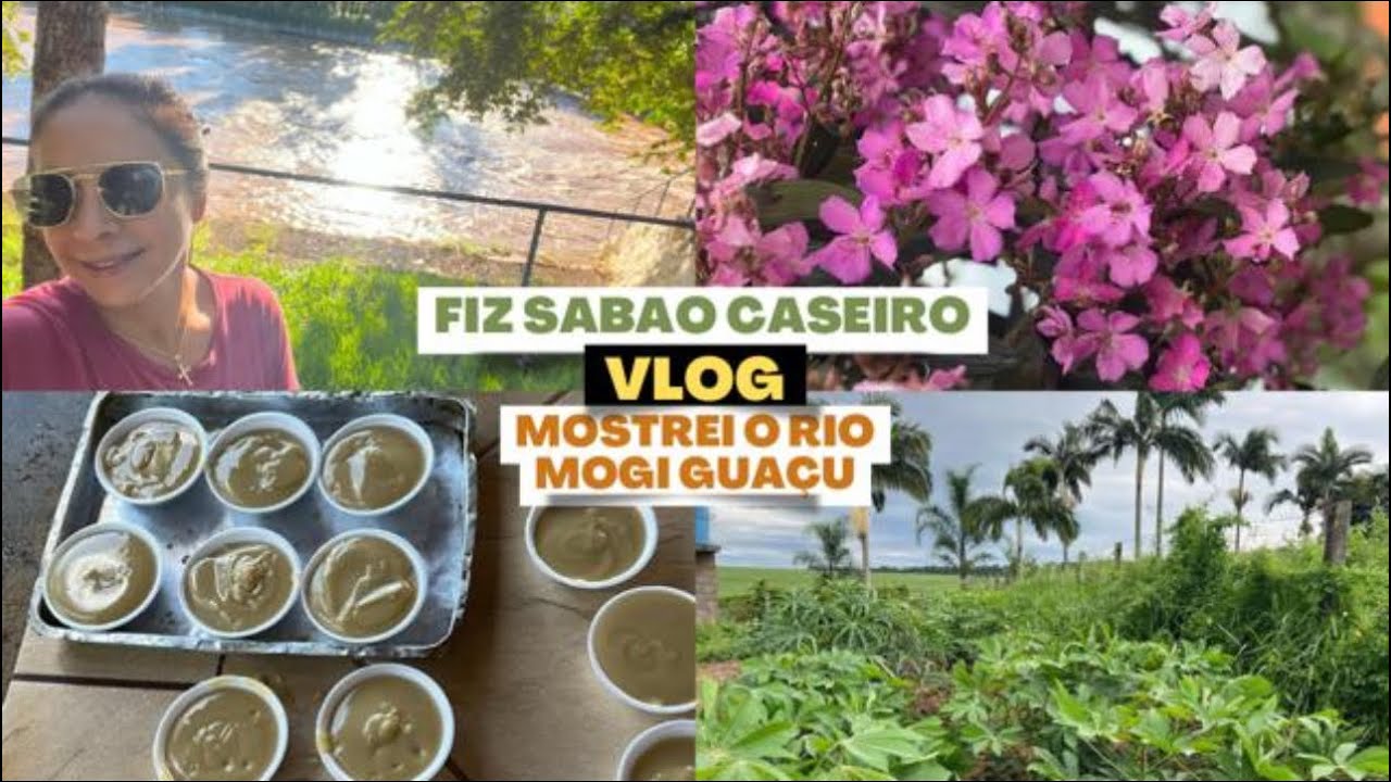 Vlog fazendo sabão caseiro,mostrei a roça e o rio Mogi Guaçu !!!Gratidao a todos !!