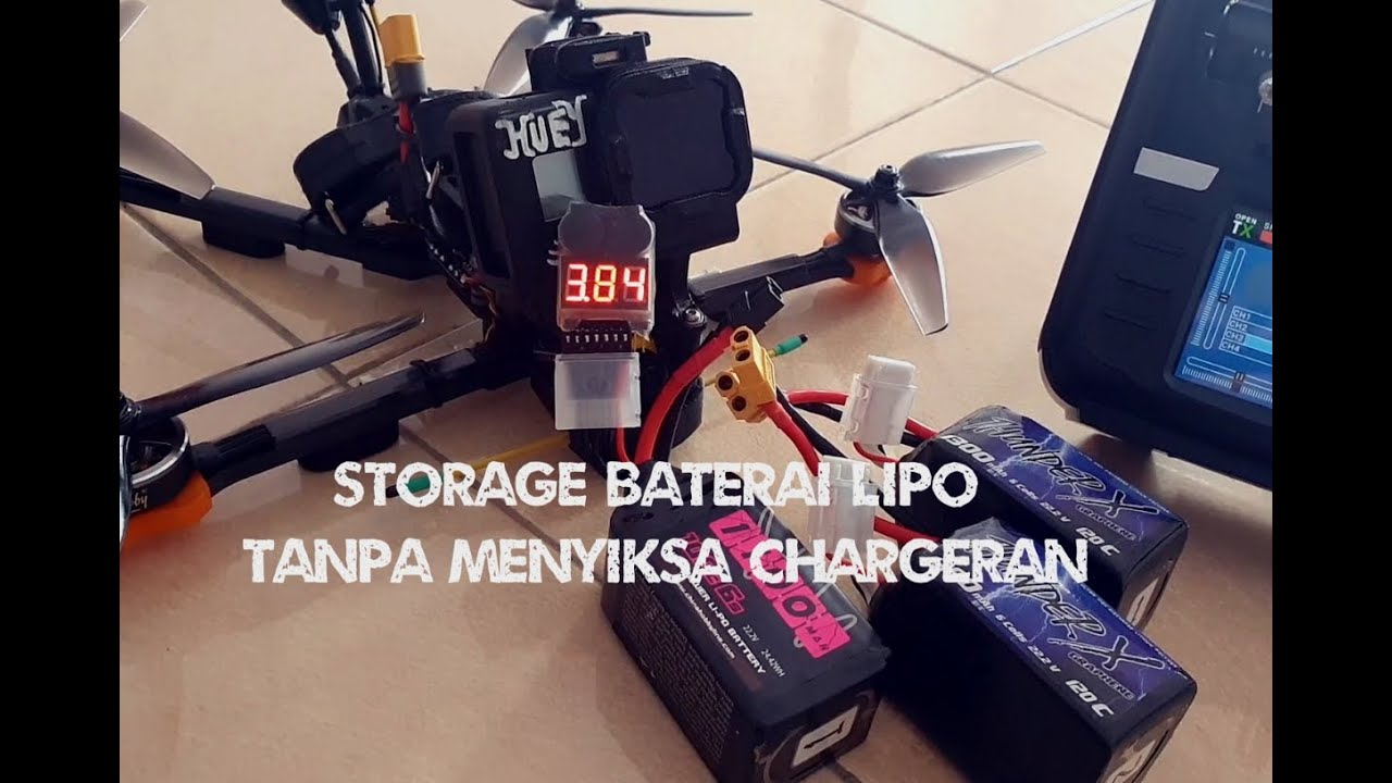 Sharing cara saya STORAGE baterai Lipo menggunakan Quad FpV Jenis apapun dirumah