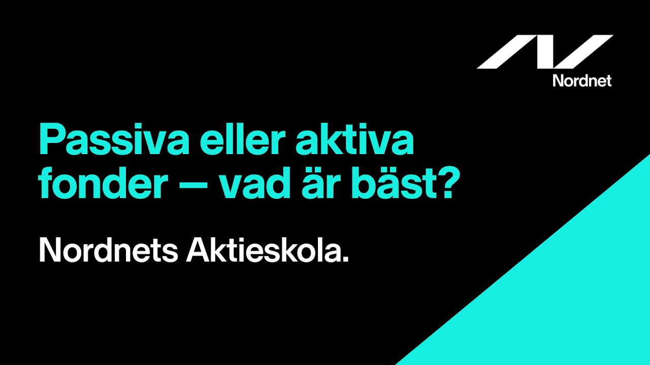 Passiva eller aktiva fonder - vad är bäst? | Aktier för nybörjare | Nordnets Aktieskola