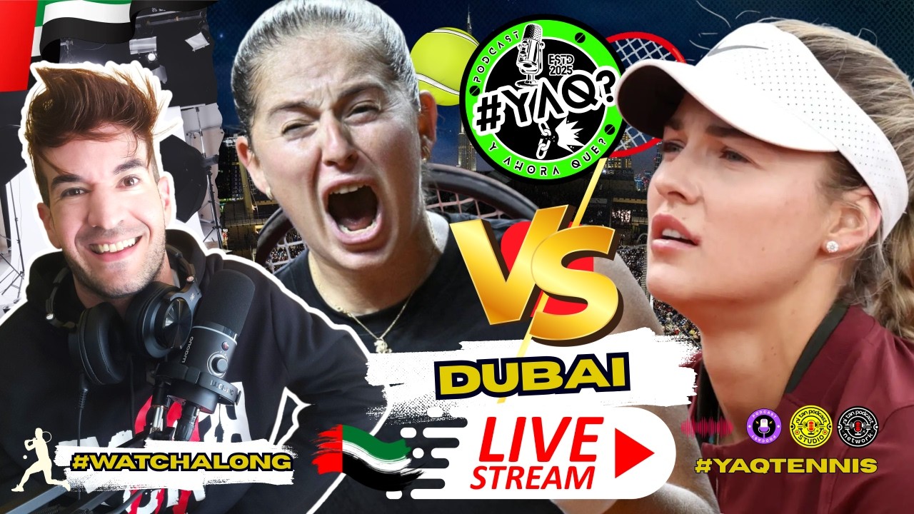 🎾 Jelena Ostapenko vs Anna Kalinskaya • 1era Ronda • Dubai • EN VIVO • COMENTAMOS • #YAQTENNIS