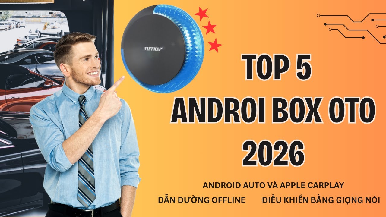 Top 5 Android Box Cho Ô Tô Loại Nào Tốt Nhất 2026? Đánh Giá Chi Tiết Giá Android Box Cho Xe Hơi 🚗💨