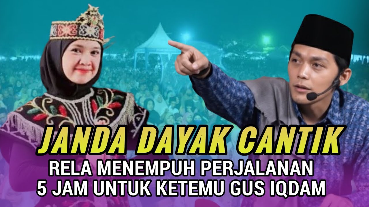 GUS IQDAM TERBARU ⁉️ Janda cantik dayak rela menempuh perjalanan 5 jam untuk ketemu gus iqdam