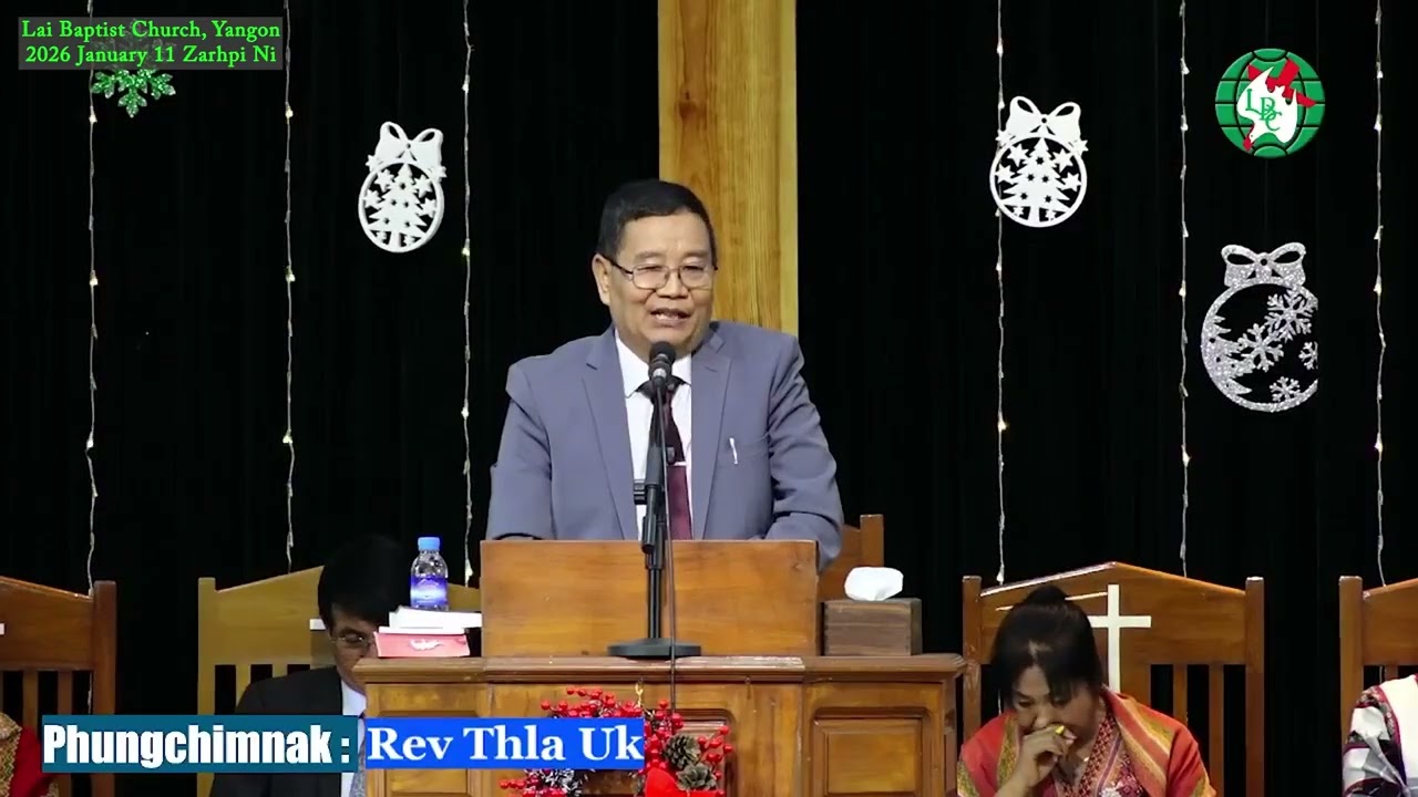 Rev Thla Uk (LBC, Yangon) 2026 January 11 Zarhpi Ni Phungchim