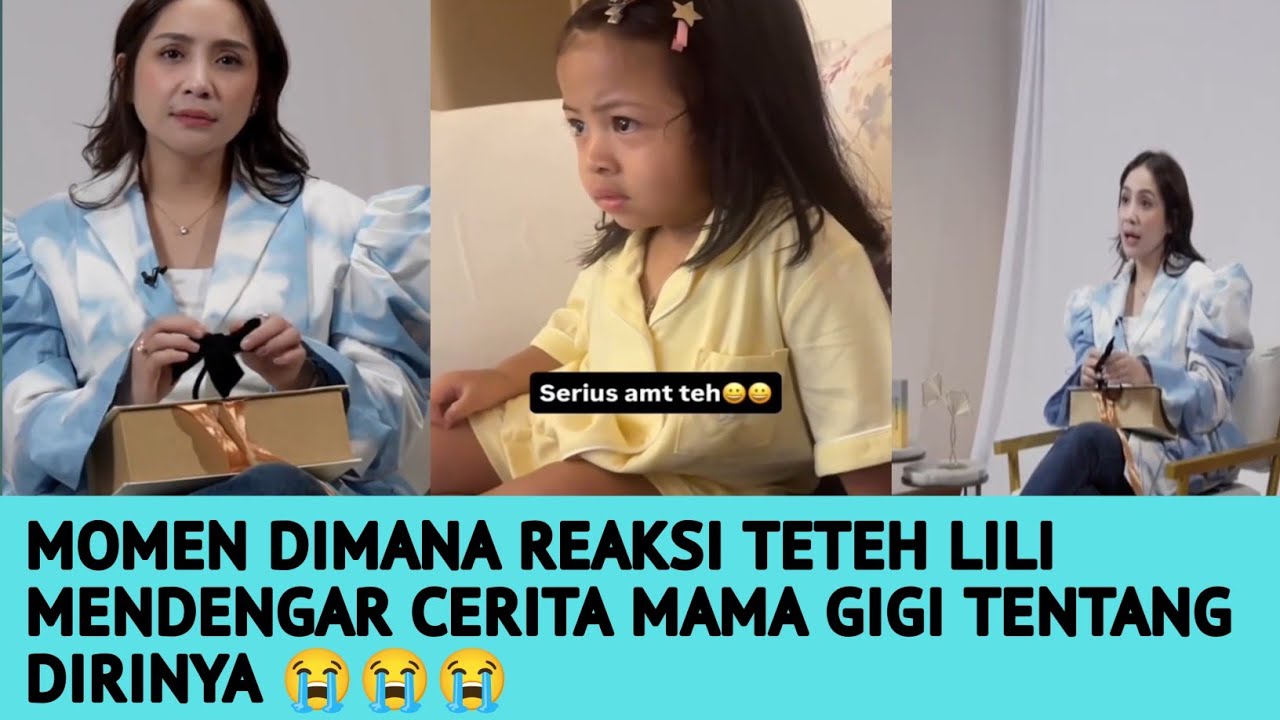 MOMEN DIMANA REAKSI TETEH LILI MENDENGAR CERITA MAMA GIGI TENTANG DIRINYA 😭😭😭