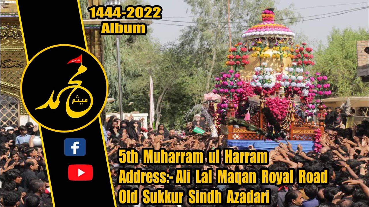 5th Muharram ul Harram 1444-2022 Marazi Matim Jaloos Masjid Jo Matum At Ali Lal Maqan Old Sukkur Sin