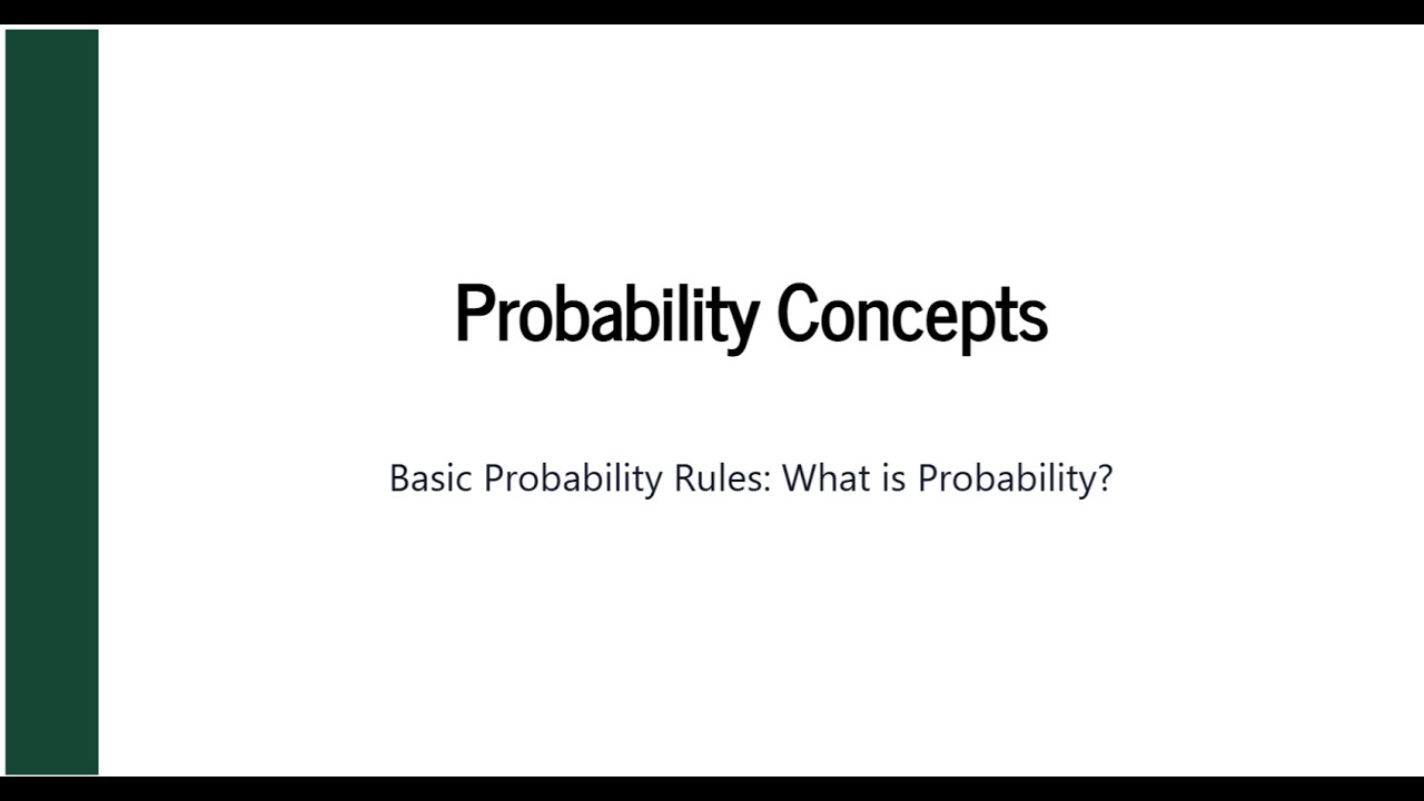 Probability Concepts: Basic Probability Rule: What is Probability?