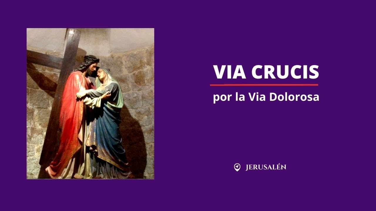 Via Crucis por la Via Dolorosa | Jerusalén