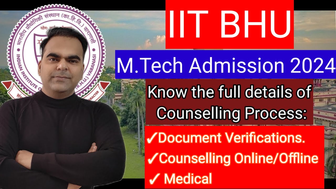IIT BHU  Counselling Process 2024 | Medical Certificate Information | MTech Admission 2024 #iitbhu