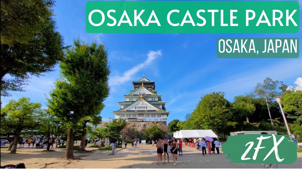 🇯🇵 OSAKA CASTLE PARK - Chuo-ku, Osaka, Japan | 2FX