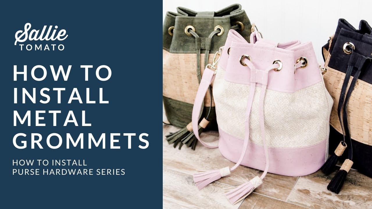 How to Install Metal Grommets on a Bag Tutorial