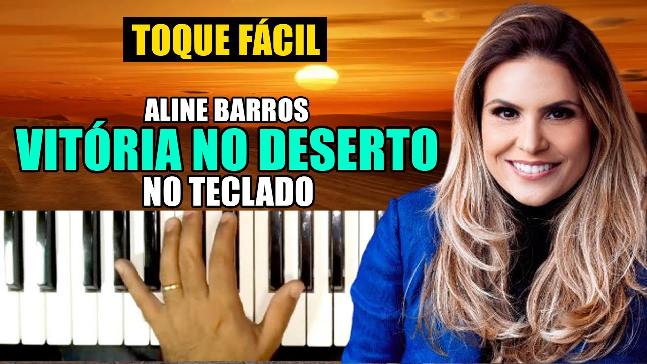 COMO TOCAR VITÓRIA NO DESERTO NO TECLADO - ALINE BARROS - FÁCIL