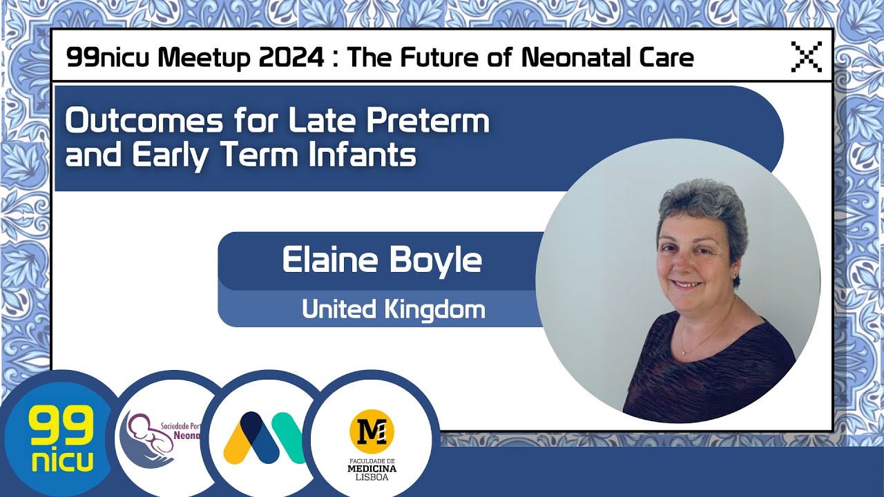 Outcomes for late preterm and early teram infants | Elaine Boyle