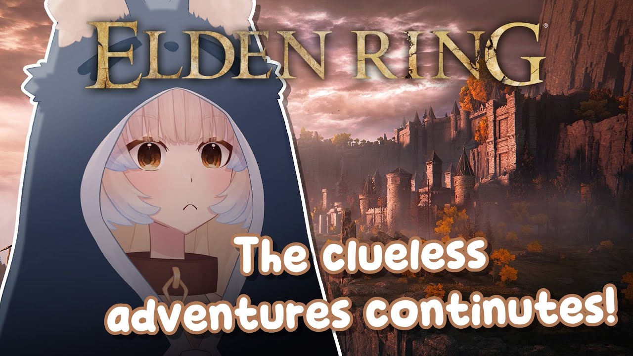 【ELDEN RING】 Let's continue our clueless adventures! | First Playthrough