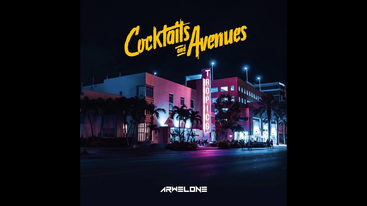 Arwelone &mdash; Cocktails & Avenues (2018)