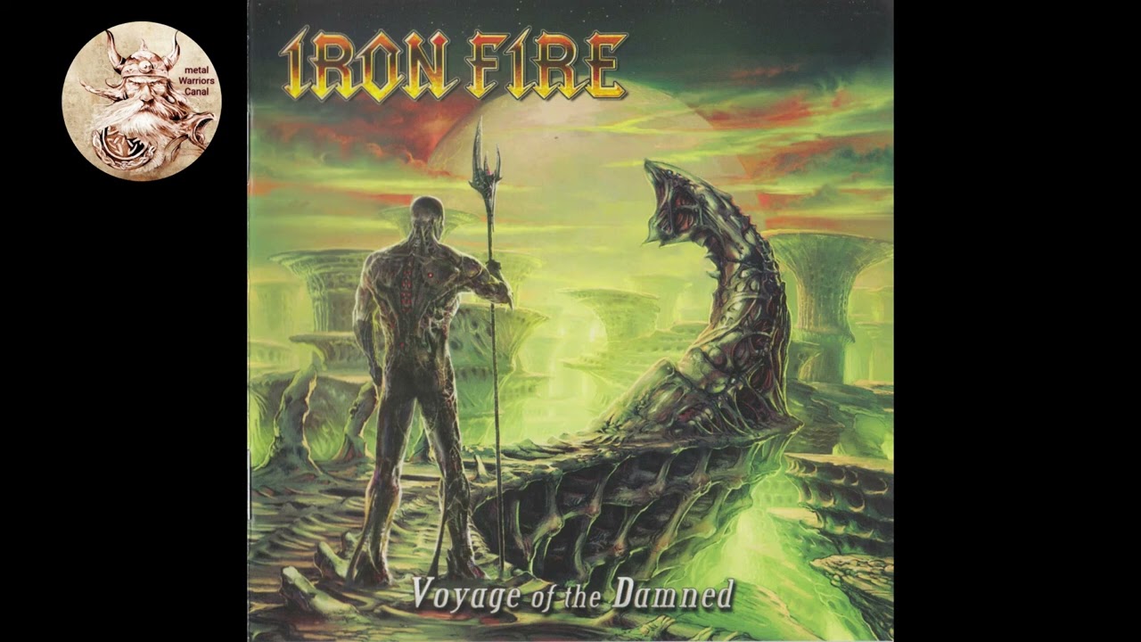 Iron Fire - Voyage Of The Damned - ( full album - 2012 )