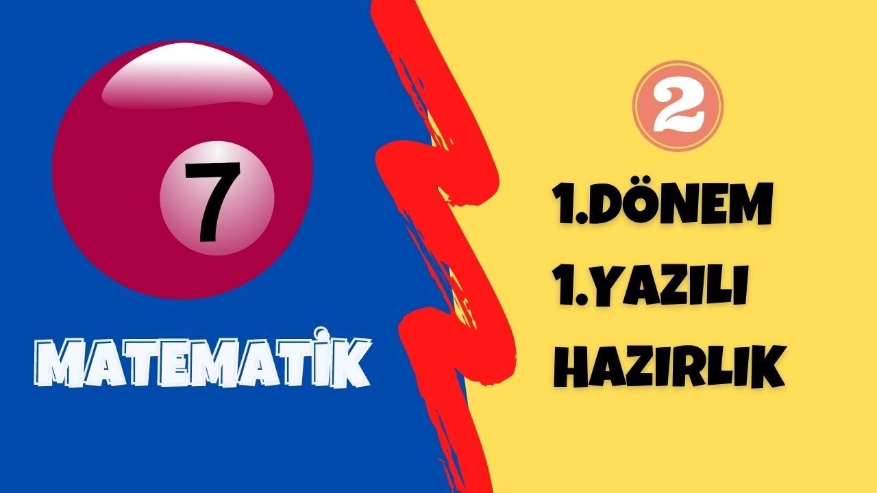7.Sınıf Matematik 1.Dönem 1.Yazılı Hazırlık 2-Yardımcı Öğretmen
