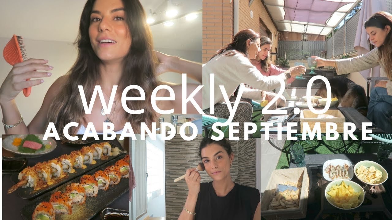 WEEKLY 2.0 - cena de primas, un sábado feliz, el mejor sushi de Madrid y domingo de mimos!! 💫🧚‍♀️