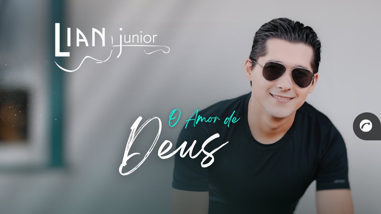 O Amor de Deus - Lian Junior [Clipe Oficial]