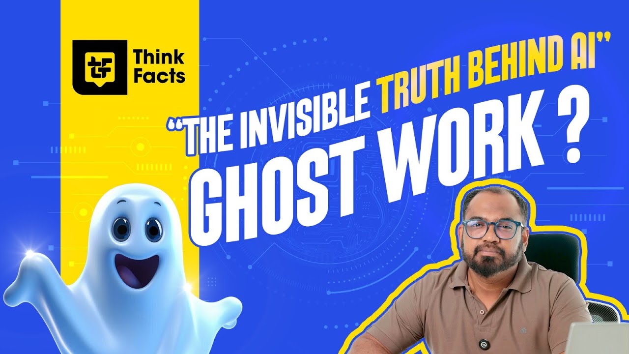 The Invisible Truth Behind AI Ghost Work | Think Fact