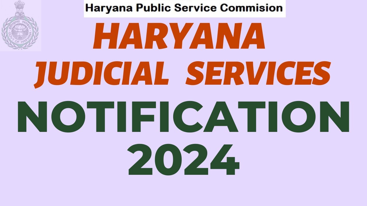 HJS 2024 - HARYANA JUDICIARY NOTIFICATION