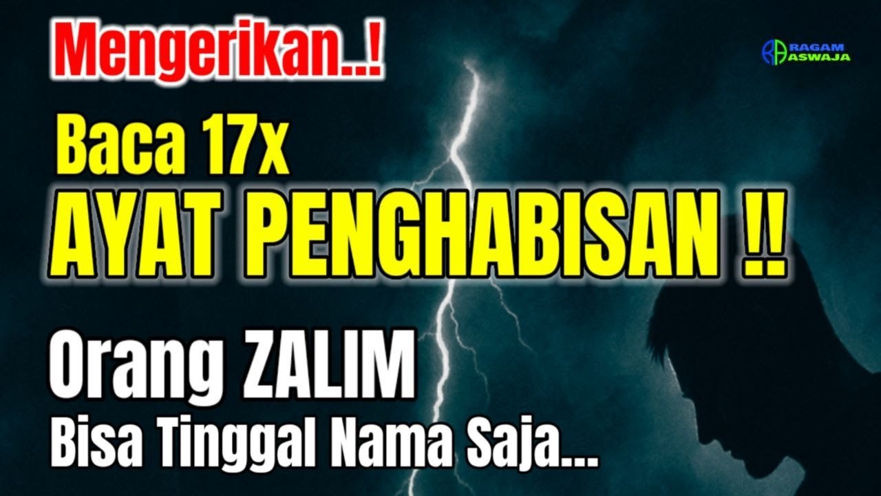Baca 17x AYAT PENGHABISAN | Balasan Pedih Orang Zalim Bisa Tinggal Nama Saja